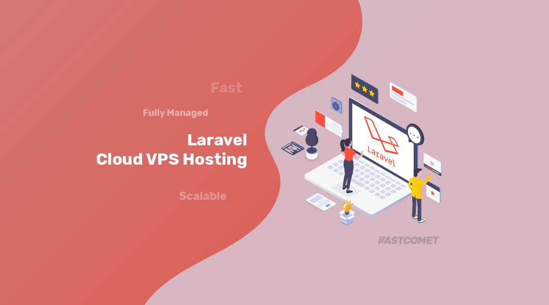 Managed Laravel Cloud Hosting Best Speed And Security Fastcomet 8627